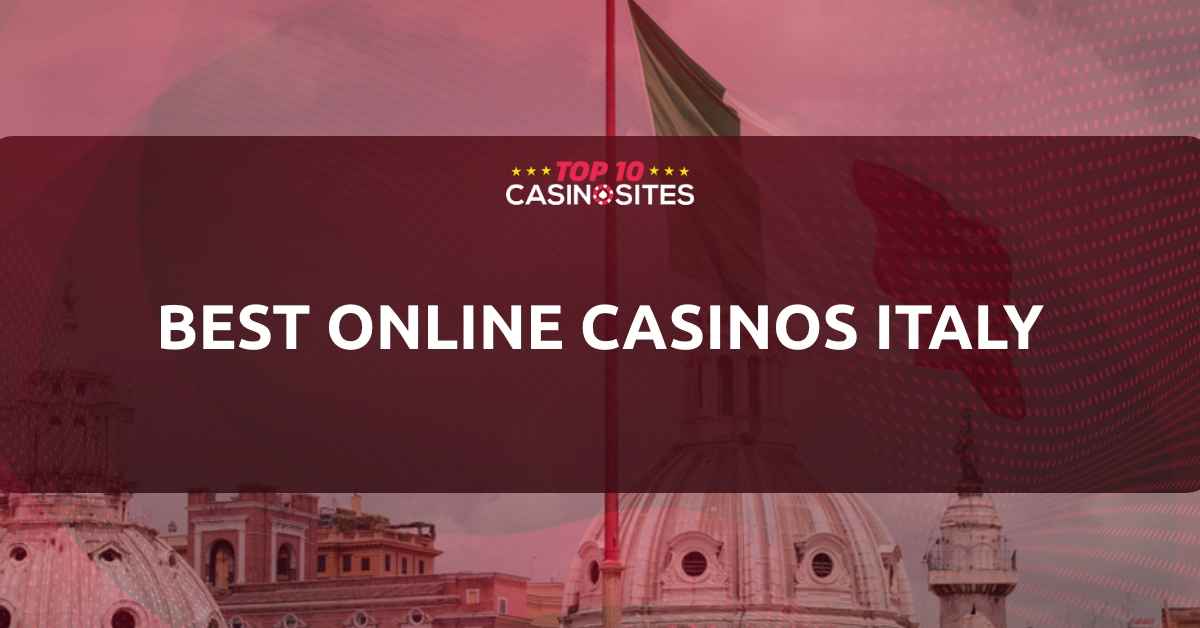 Top Online Casinos Italy 2022 Best Casino Reviews