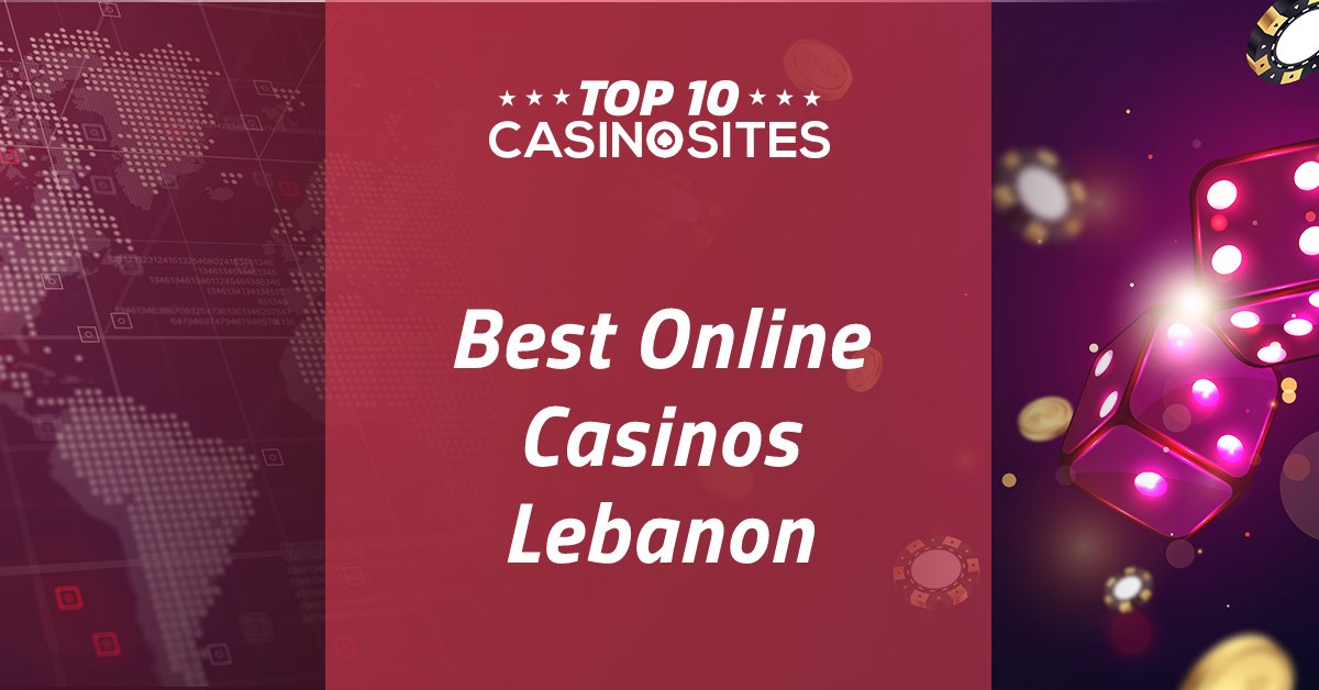 A Full Top Guide on the Best Casino Sites in Lebanon 2024