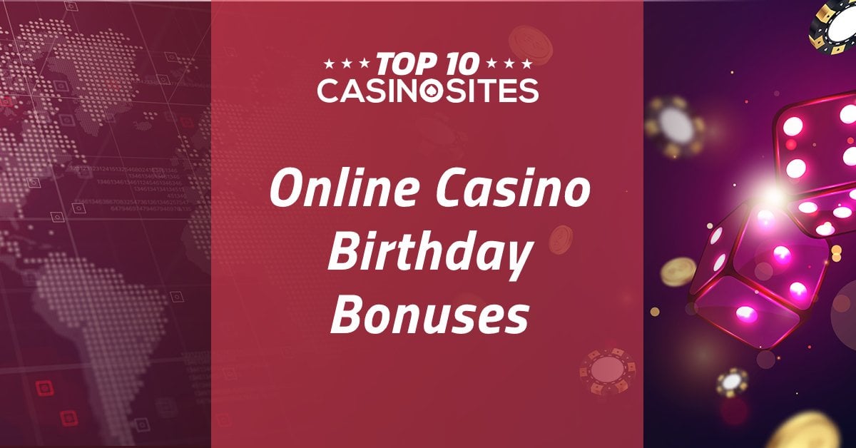 Birthday Casino Bonus 2024 Casinos That Give Birthday Money