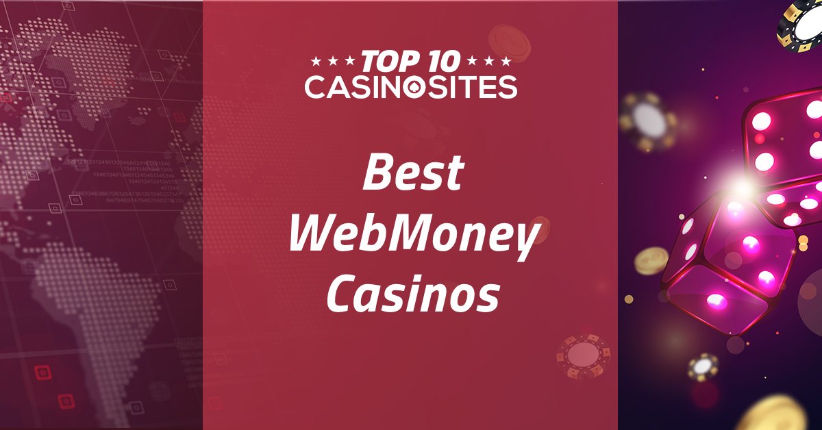 <b>Webmoney Online Casinos</b>