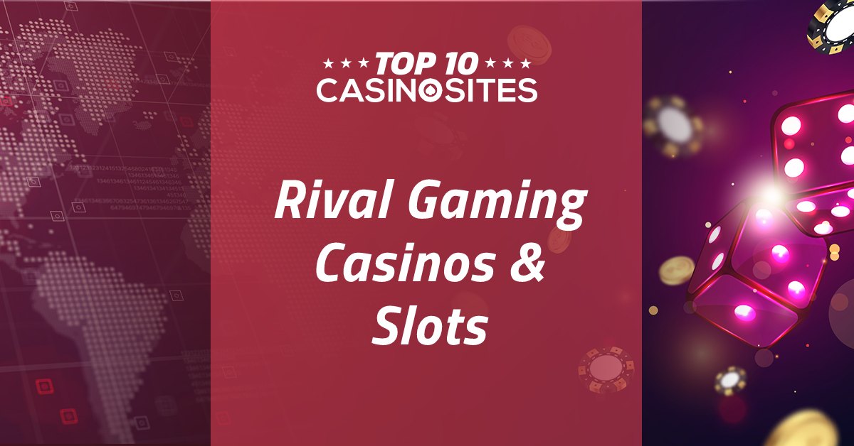 Top Rival Slots & Casinos 2024 Top Reviews
